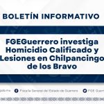 📍#FGEGuerrero investiga Homicidio Calificado y Lesiones en Chilpancingo de los Bravo.